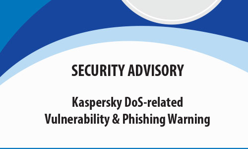 Kaspersky DoS-related  Vulnerability & Phishing Warning